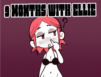 350px x 267px - 9 Months With Ellie - IMHentai