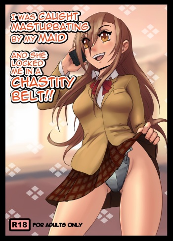 Maid Caught Masturbating - I Was Caught Masturbating by My Maid and She Locked Me in a Chastity Belt!  - IMHentai