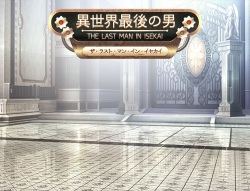 The Last Man In Isekai Final