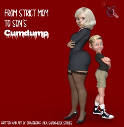 From Strict Mommy to Son's Cumdump
